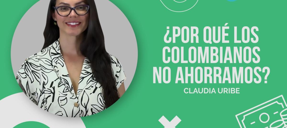 ¿Por qué los colombianos no ahorramos?