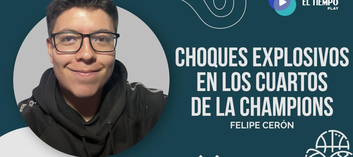 Choques explosivos en los cuartos de la Champions