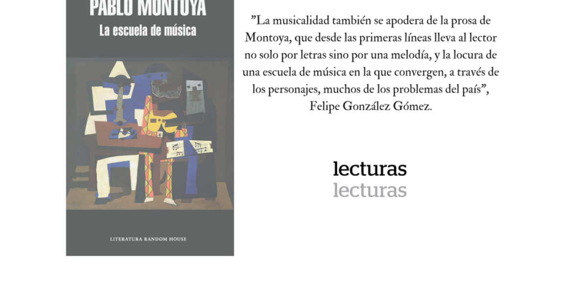 'La escuela de música', Pablo Montoya. Random House. 466 páginas. $52.000.