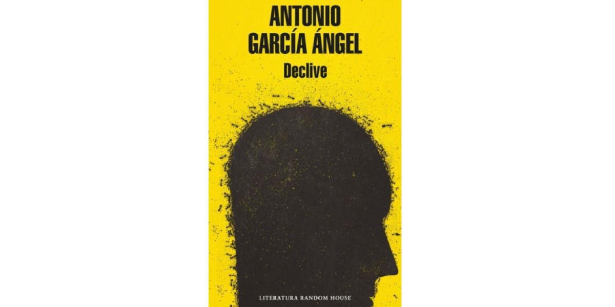 Portada de Declive, novela de Antonio García Ángel publicada por Random House.