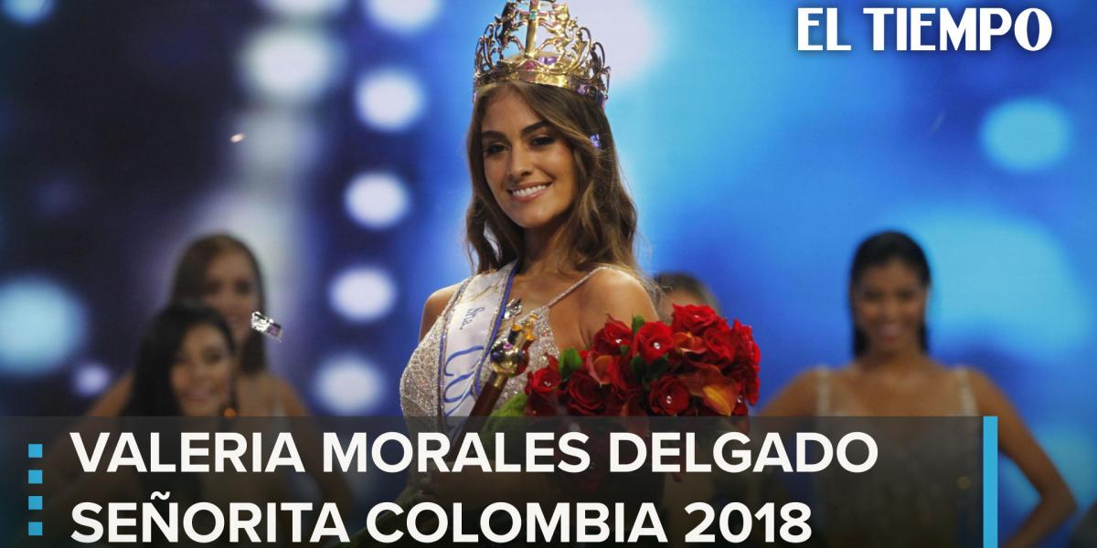 Conozca a Valeria Morales Delgado, Señorita Colombia 2018