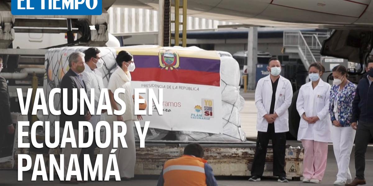 Llegan vacunas a Ecuador y Panamá comienza inmunización