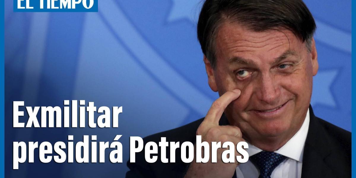 Bolsonaro designa a general de la reserva para presidir Petrobras y anuncia más cambios