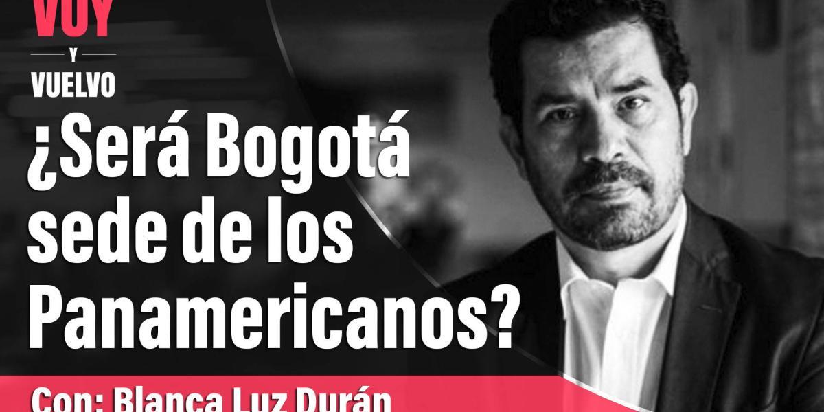 Bogotá quiere ser sede de los Panamericanos l Voy y Vuelvo