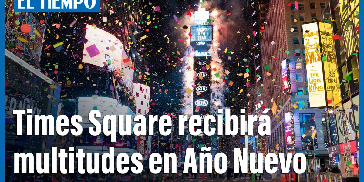 Times Square volverá a recibir multitudes durante la noche de Año Nuevo