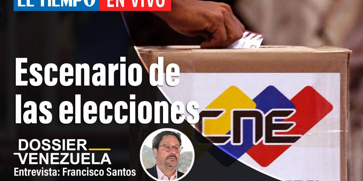 El Tiempo en Vivo: Escenarios de las elecciones | Dossier Venezuela.