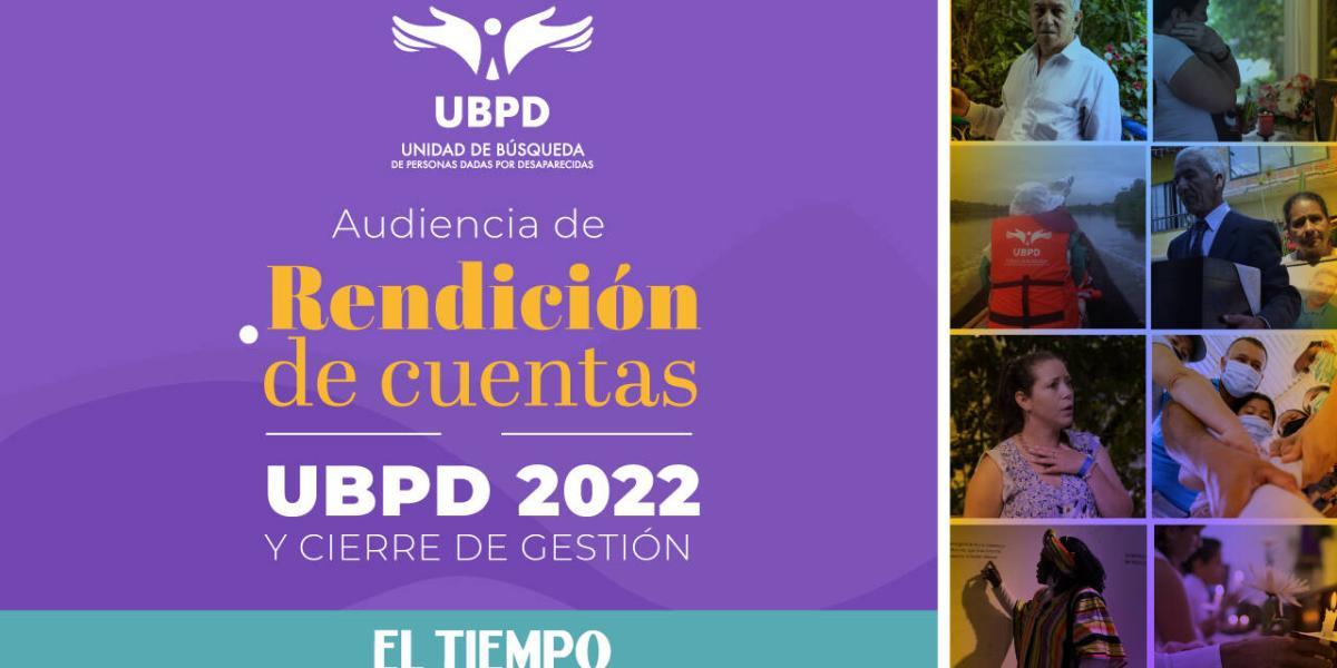 Audiencia de Rendición de cuentas UBPD 2022 y Cierre Gestión