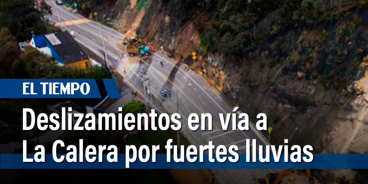 Deslizamientos en vía a La Calera por fuertes lluvias