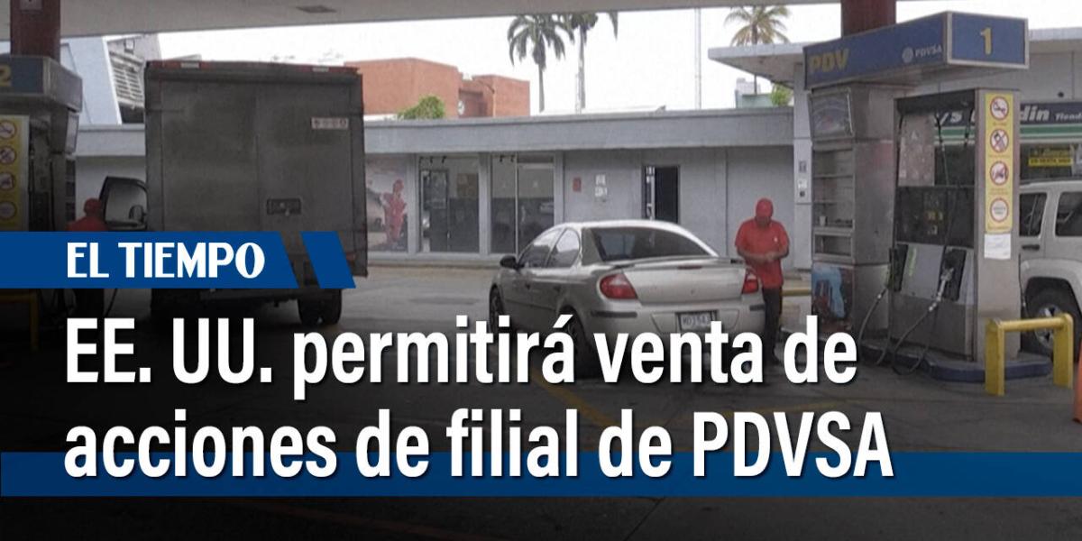 EE.UU. permitirá venta de acciones de filial de la venezolana PDVSA