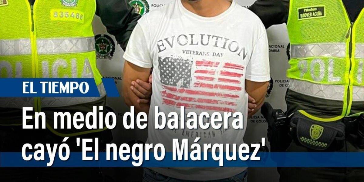 En medio de una balacera cayó alias 'El negro Márquez'