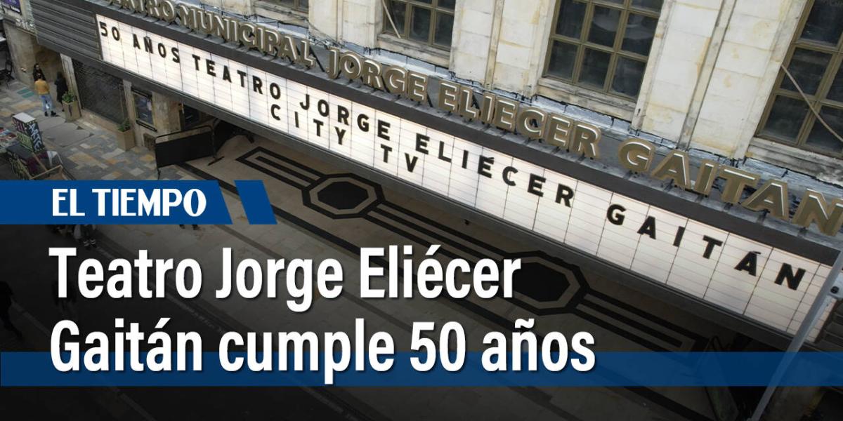 El teatro Eliécer Gaitán cumple 50 años