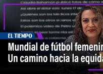 El Mundial de fútbol femenino, un camino hacia la equidad/