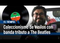 David Beltrán es uno de los mayores beatlemaniacos de Bogotá. Tiene la colección más grande de vinilos de la banda, ediciones de todos los países y piezas extrañas de colección. El músico cuenta cómo es el proceso para imitar a Ringo en la batería, sus éxitos y su apreciada compilación de discos.