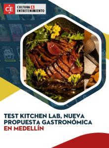 Test Kitchen Lab, nueva propuesta gastronómica en Medellín