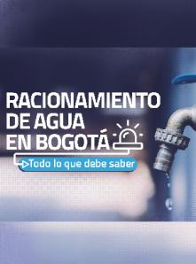 Racionamiento en Bogotá: consulte cuántos días sin agua le tocará este mes