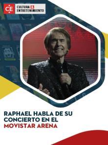 Raphael habla de su concierto en el Movistar Arena