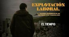 Explotación laboral, la tragedia invisibilizada de los migrantes venezolanos. | El Tiempo
