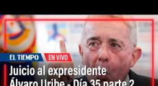 Juicio al expresidente Álvaro Uribe - Día 35 parte 2