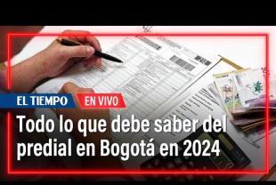 Todo lo que debe saber del  predial en Bogotá en 2024