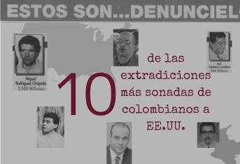 Los diez extraditados más nombrados de Colombia.