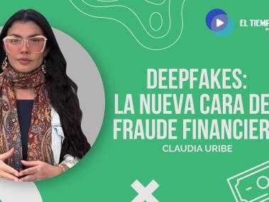 Deepfakes: la nueva cara del fraude financiero