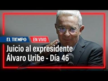 Juicio al expresidente Álvaro Uribe - Día 46