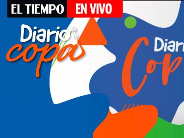 'Diario de la Copa' por Win Sports y EL TIEMPO.COM