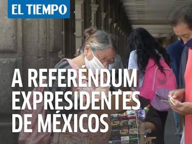Suprema Corte de México avala referéndum sobre juicio a expresidentes