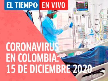 Coronavirus en Colombia: 15 de diciembre de 2020