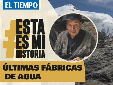 Eugenio Lizarazo vive en Güicán y cuenta cómo el hielo ha desaparecido del Parque Natural El Cocuy.
