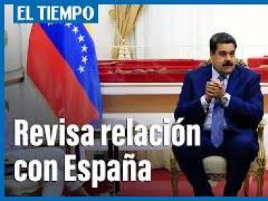 Maduro ordena "revisar" relación con España tras declaraciones de canciller española