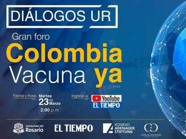 Diálogo UR - Gran Foro Colombia Vacuna Ya