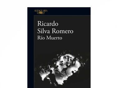 Portaa del libro 'Río muerto', de Ricardo Silva.