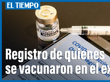 Bogotá Habilito una plataforma para registrar quienes se vacunaron en el exterior