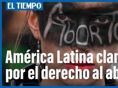 Grupos feministas de América Latina claman por el derecho al aborto.