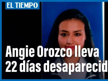 Sin rastro de Angie Orozco Fonseca