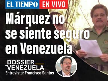 Dossier Venezuela: Iván Márquez no se siente seguro en Venezuela.