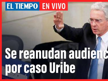 EL TIEMPO en vivo: se reanudan las audiencias por el caso de Álvaro Uribe Vélez.