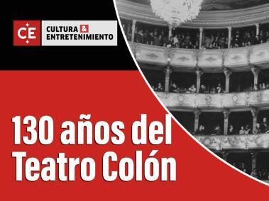 Se cumplen 130 años del Teatro Colón