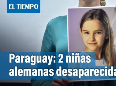 Autoridades prometen intensificar búsqueda de dos niñas alemanas en Paraguay
