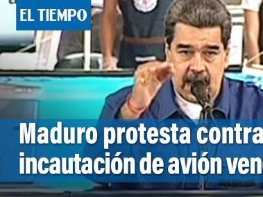 Maduro protesta por pedido de EE. UU. a Argentina de incautar avión venezolano.