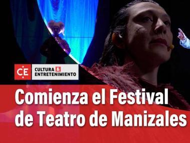 Comienza el Festival de Teatro de Manizales, con Chile como país invitado