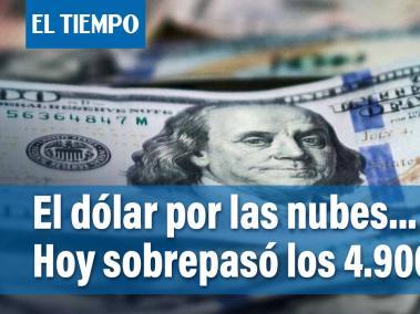 El dólar por las nubes: hoy sobrepasó los 4.900 pesos