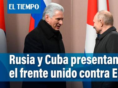Rusia y Cuba presentan el frente unido contra EE. UU.