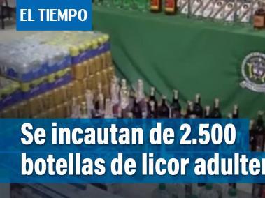 Incautan 4.500 botellas de licor adulterado en Bosa