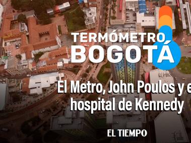 El Metro, John Poulos y el hospital de Kennedy en el Termómetro de Bogotá