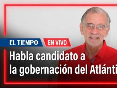 Eduardo Verano habla de su candidatura a la gobernación del Atlántico
