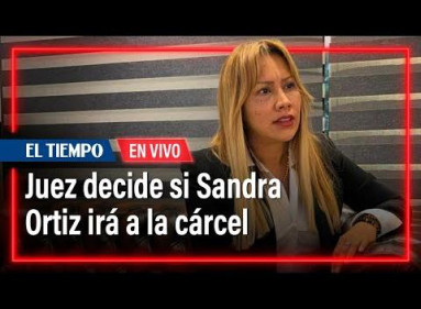 UNGRD: Juez decide si Sandra Ortiz irá a la cárcel