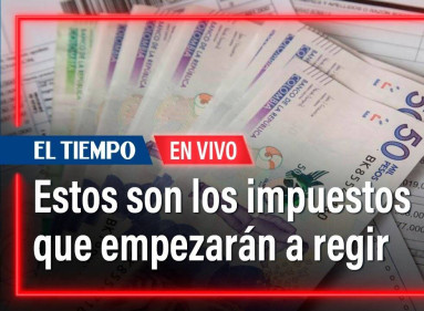  estos son los impuestos que empezarán a regir | El Tiempo
