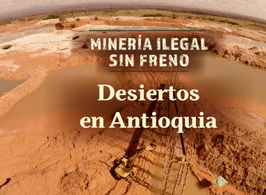 Share especial minería - nota desiertos Antioquia